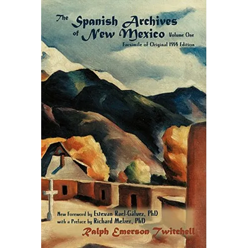 The Spanish Archives of New Mexico, Volume One (Softcover)