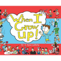 When I Grow Up! - Hardcover