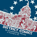 District Comics: An Unconventional History of Washington, DC - Paperback