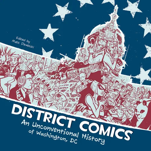 District Comics: An Unconventional History of Washington, DC - Paperback