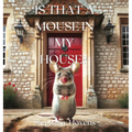 Is That a Mouse in My House? - Hardcover