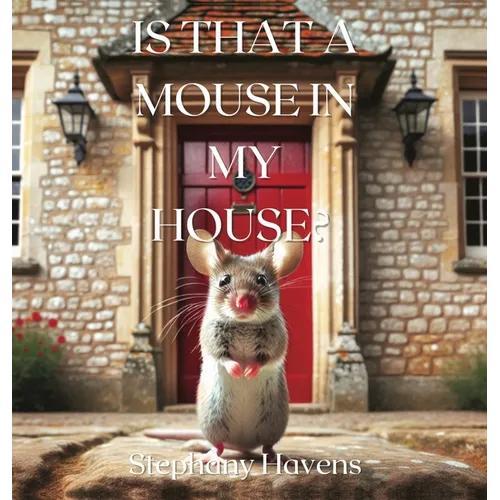 Is That a Mouse in My House? - Hardcover