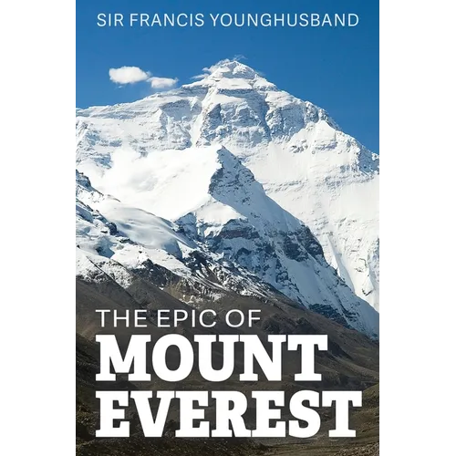 The Epic of Mount Everest - Paperback