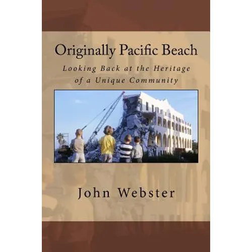 Originally Pacific Beach: Looking Back at the Heritage of a Unique Community