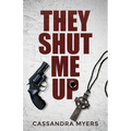 They Shut Me Up - Paperback