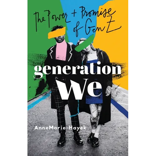 Generation We: The Power and Promise of Gen Z - Paperback