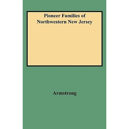 Pioneer Families of Northwestern New Jersey