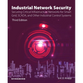 Industrial Network Security: Securing Critical Infrastructure Networks for Smart Grid, Scada, and Other Industrial Control Systems - Paperback