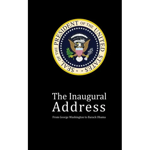 The Inaugural Address: From George Washington to Barack Obama