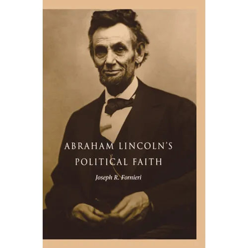 Abraham Lincoln's Political Faith