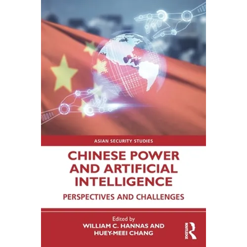 Chinese Power and Artificial Intelligence: Perspectives and Challenges - Paperback