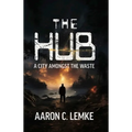 The Hub: A City Amongst the Waste - Paperback