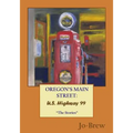 Oregon's Main Street: U.S. Highway 99 "The Stories"