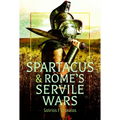 Spartacus and Rome's Servile Wars