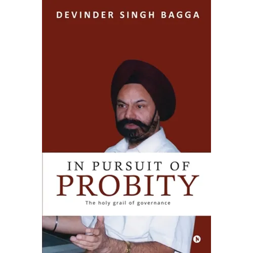 In Pursuit of Probity: The holy grail of governance