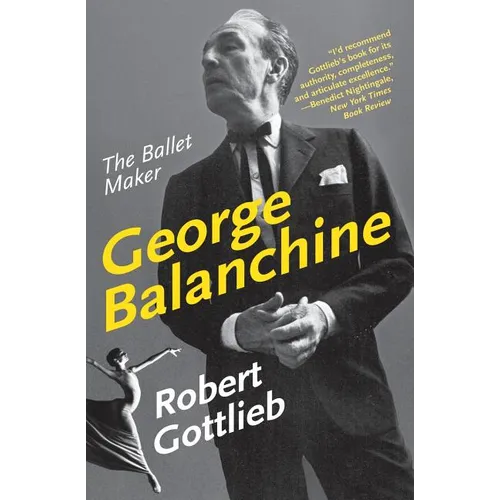 George Balanchine: The Ballet Maker - Paperback