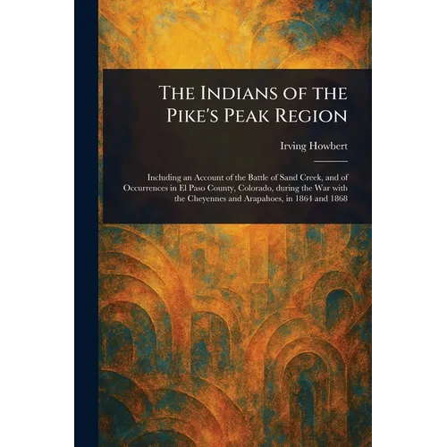 The Indians of the Pike's Peak Region