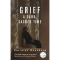 Grief: A Dark, Sacred Time - Paperback