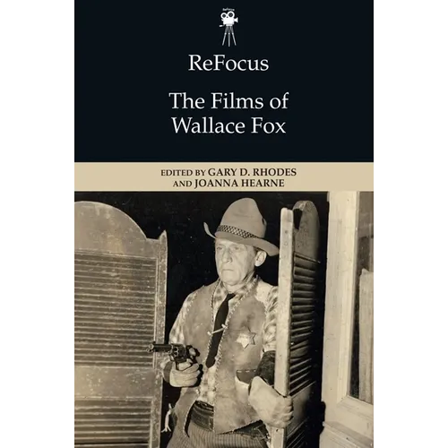 Refocus: The Films of Wallace Fox - Paperback