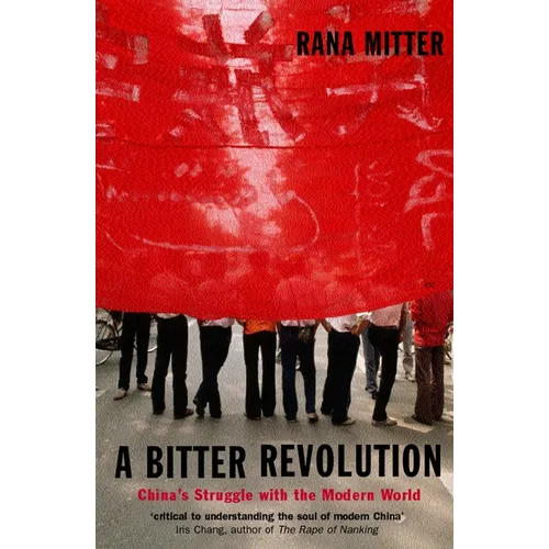 A Bitter Revolution China's Struggle with the Modern World (Paperback)