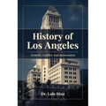 History of Los Angeles: Growth, Conflict, and Reinvention