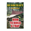 Bushcraft: How to Build a Trap