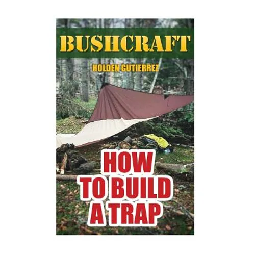 Bushcraft: How to Build a Trap