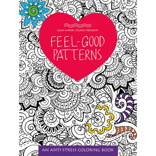 Feel-Good Patterns: An Anti-Stress Coloring Book - Paperback