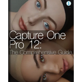 Capture One Pro 12: The Comprehensive Guide - Paperback