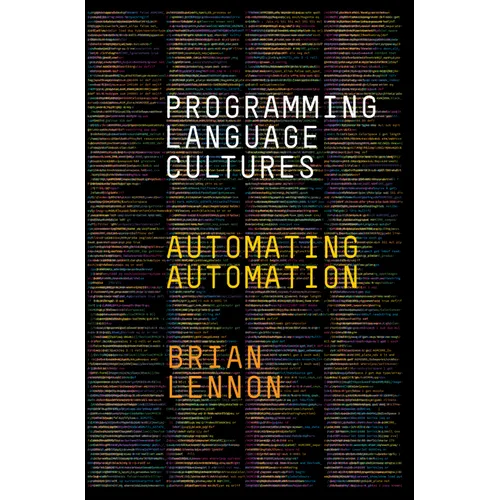 Programming Language Cultures: Automating Automation - Hardcover