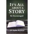 It's All About a Story: Be Encouraged - Hardcover