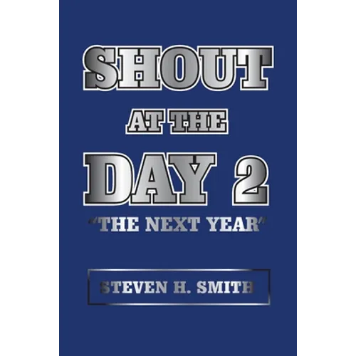 Shout at the Day 2: "The Next Year" - Paperback