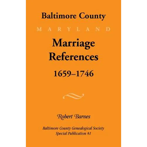 Baltimore County, Marriage References, 1659-1746