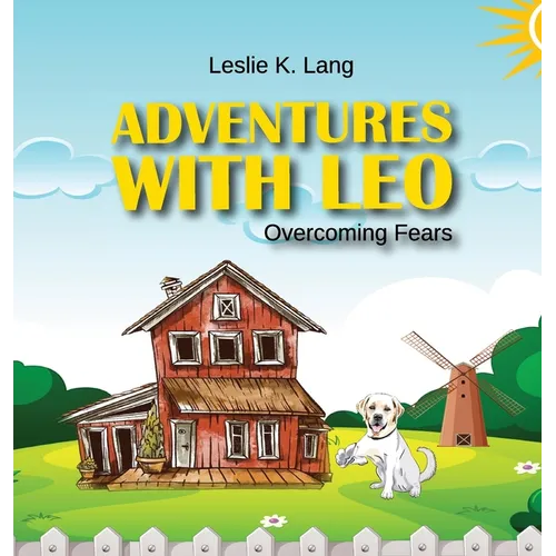 Adventures with Leo: Overcoming Fears - Hardcover