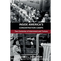 Inside America's Concentration Camps: Two Centuries of Internment and Torture