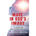 Made In God's Image: A Study On Our Human Nature - Hardcover