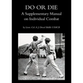 Do or Die: A Supplementary Manual on Individual Combat - Paperback