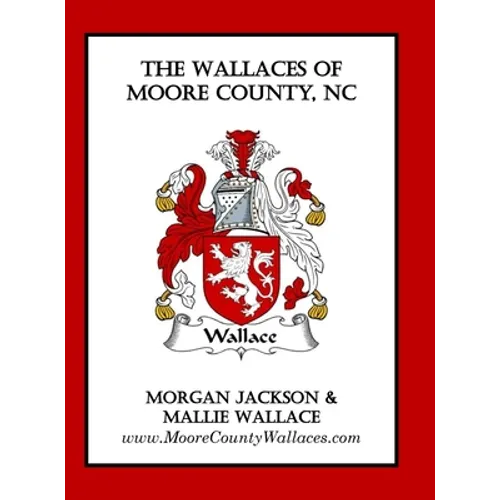 The Wallaces of Moore County, NC - Hardcover