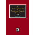 A Centennial History of Alleghany County, Virginia