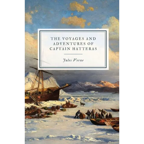 The Voyages and Adventures of Captain Hatteras - Paperback