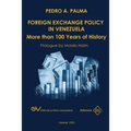 FOREIGN EXCHANGE POLICY IN VENEZUELA. More than 100 Years of History - Paperback
