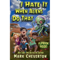 I Hate It When Aliens Do That - Paperback