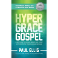 The Hyper-Grace Gospel - Hardcover
