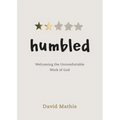 Humbled: Welcoming the Uncomfortable Work of God - Paperback