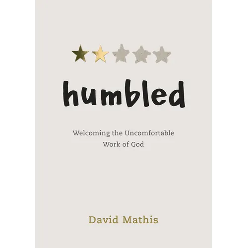 Humbled: Welcoming the Uncomfortable Work of God - Paperback