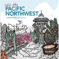 Color the Pacific Northwest: A Timber Press Coloring Book - Paperback