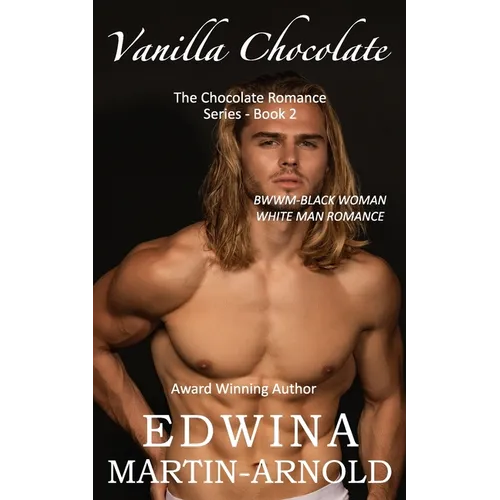 Vanilla Chocolate: The Chocolate Romance Series! - Book 2 - Paperback