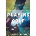 The Universal Guide to Playing Golf - Paperback