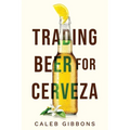 Trading Beer for Cerveza - Paperback
