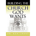 Building the Church God Wants - Paperback